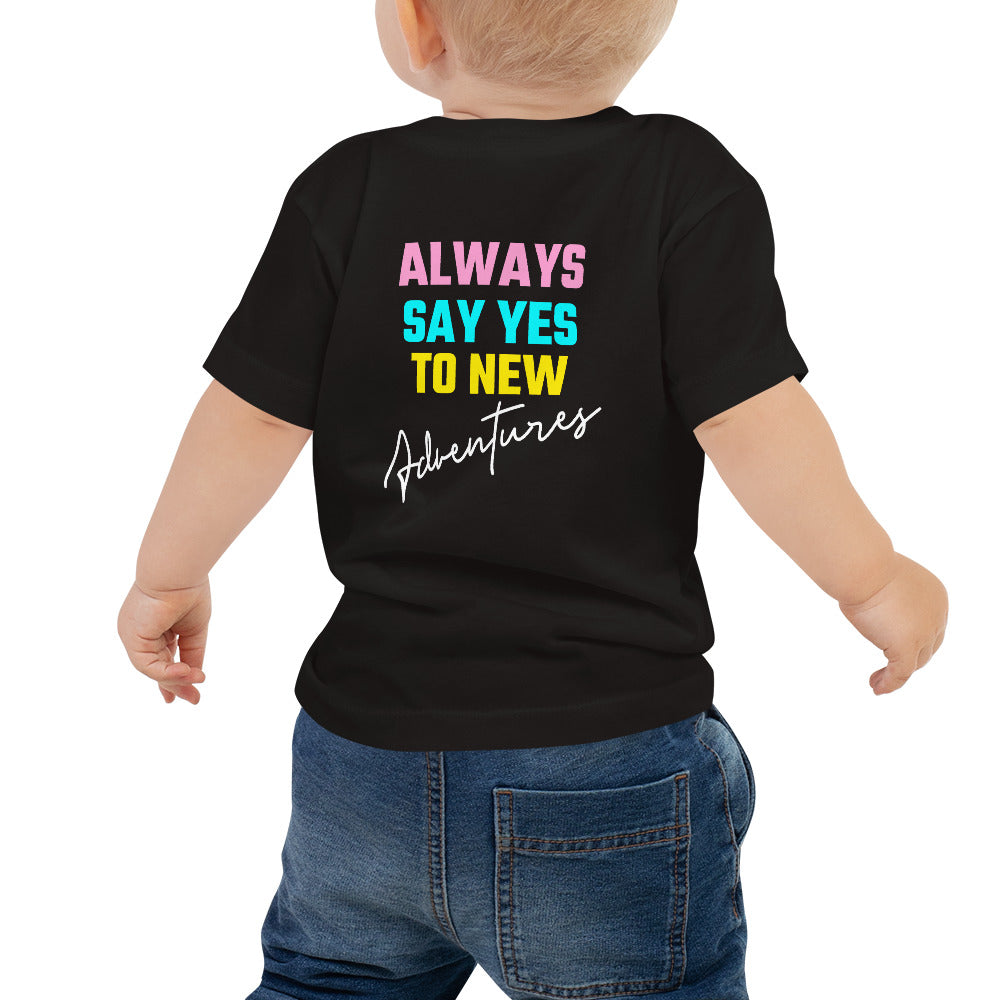 Always say yes to new, adventurer - Baby Jersey Short Sleeve Tee (back print)