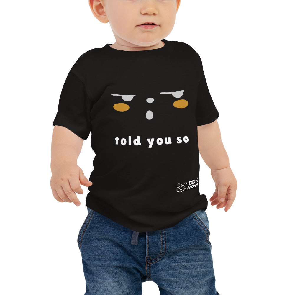 Told you so - Baby Jersey Short Sleeve Tee