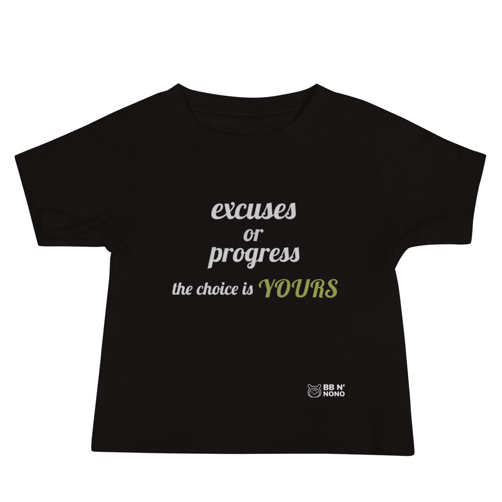 Excuses or Progress, the choice is yours V - Baby Jersey Short Sleeve Tee