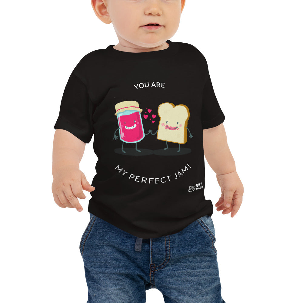You are my perfect jam - Baby Jersey Short Sleeve Tee