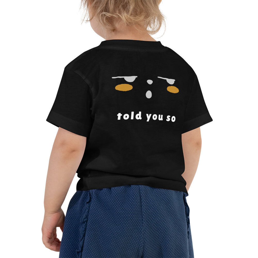 Told you so - Toddler Short Sleeve Tee (back print)