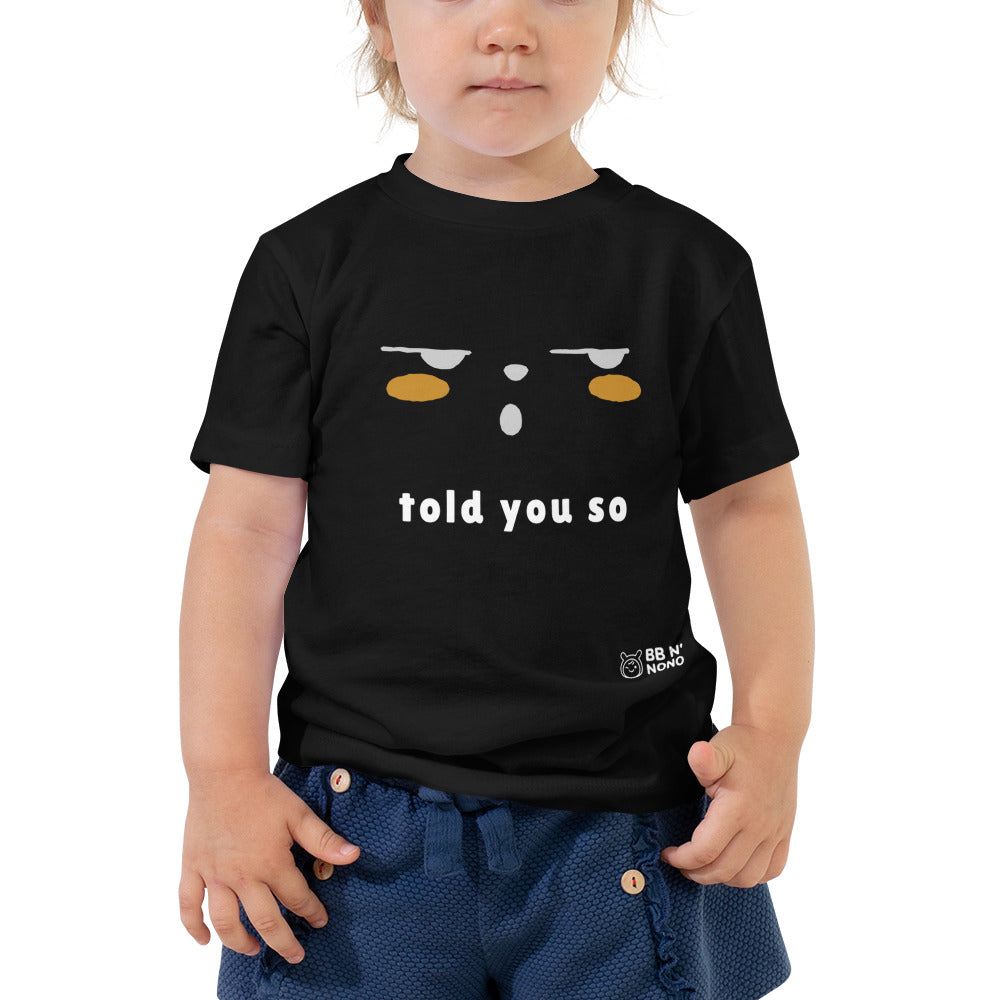 Told you so - Toddler Short Sleeve Tee