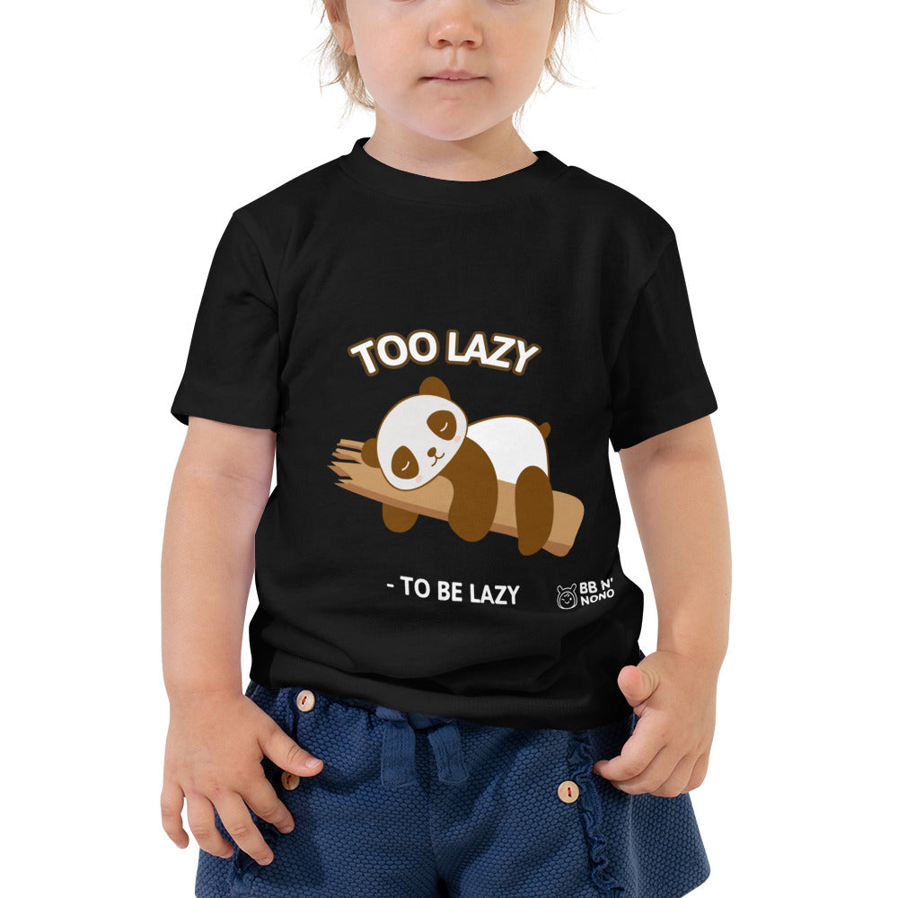 Too lazy to be lazy - Toddler Short Sleeve Tee