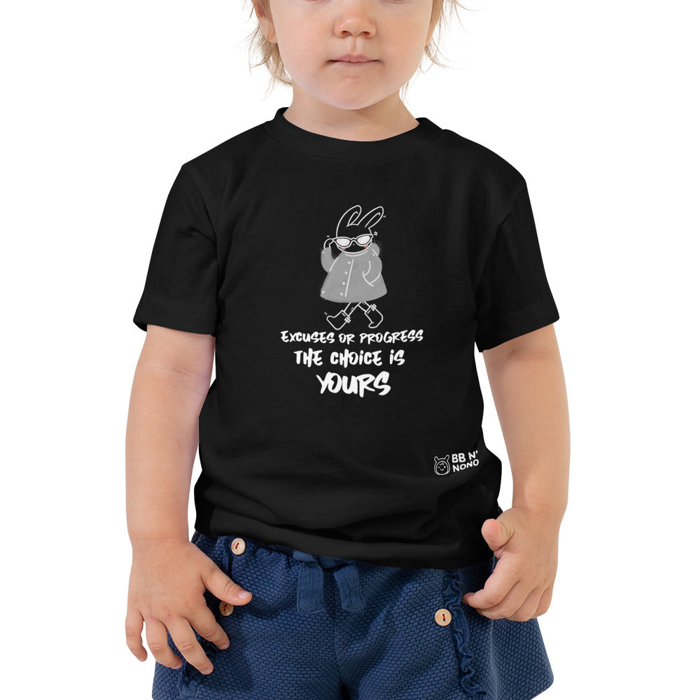 Excuses or Progress, the choice is yours - Toddler Short Sleeve Tee
