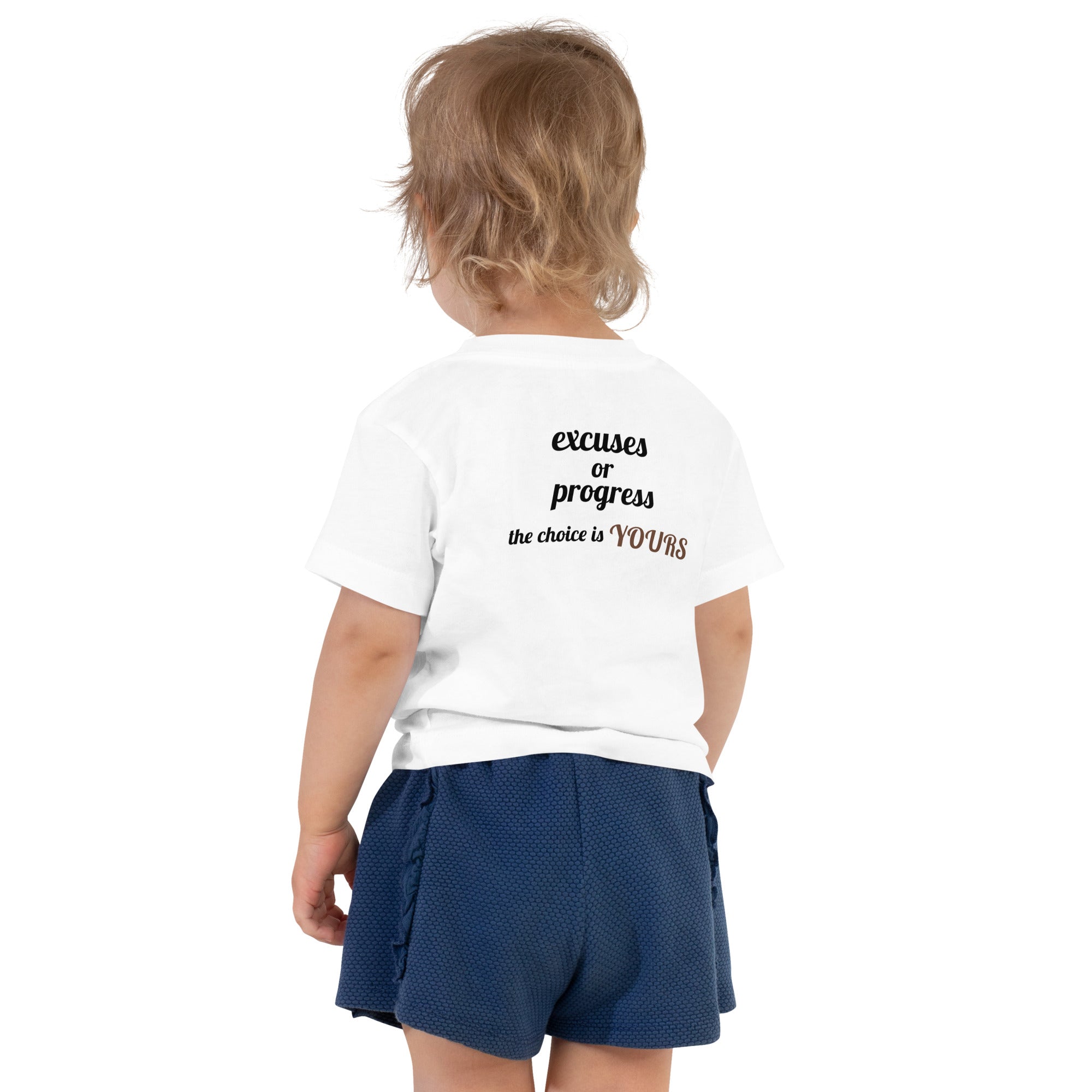 Excuses or Progress, the choice is yours V - Toddler Short Sleeve Tee (back print)