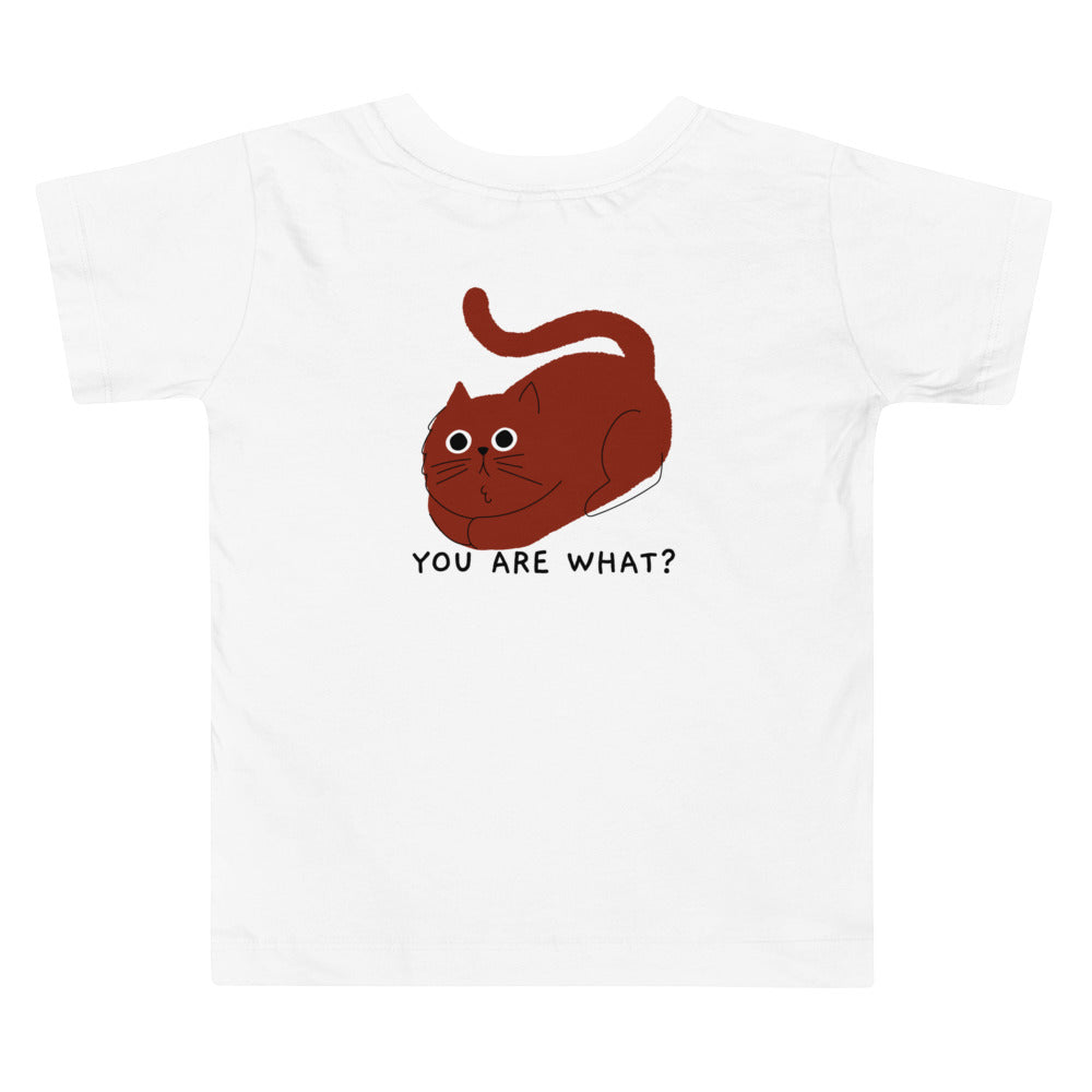 You are what? - Toddler Short Sleeve Tee (back print)
