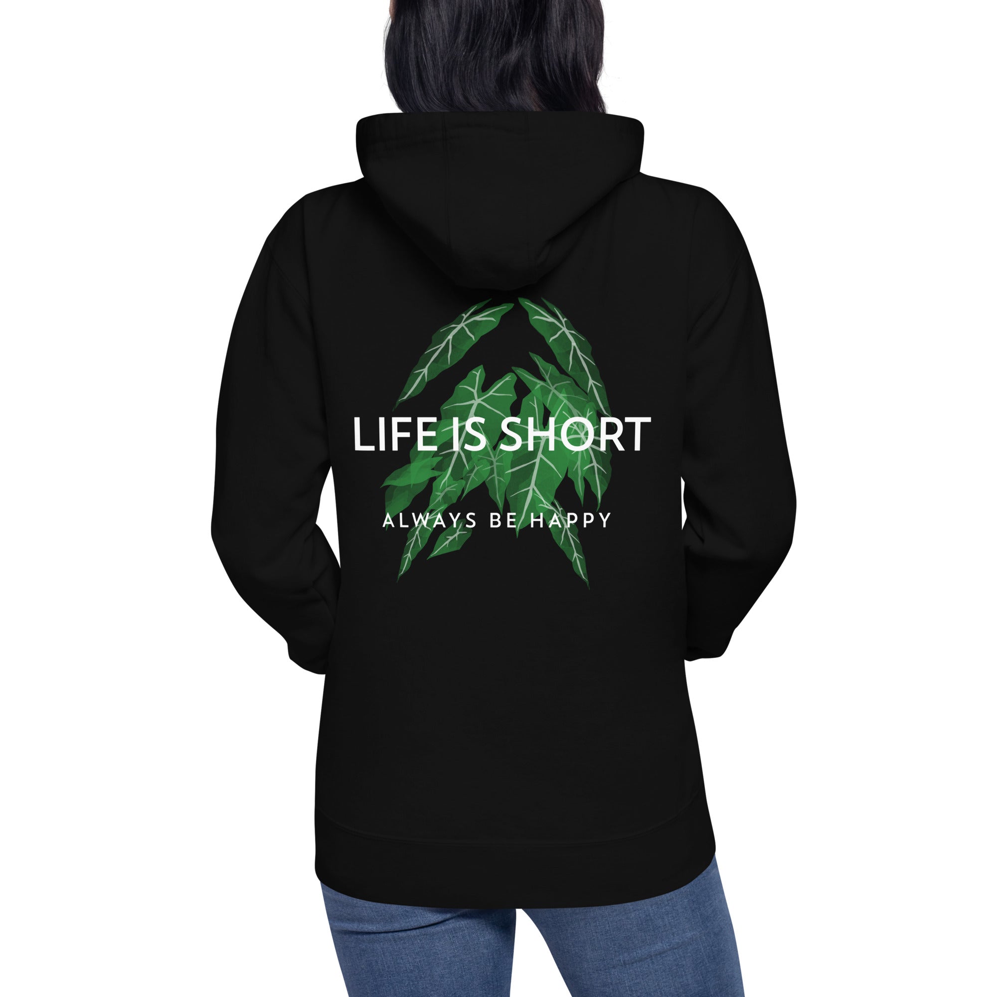 Life is short, always be happy - Unisex Hoodie (back print)