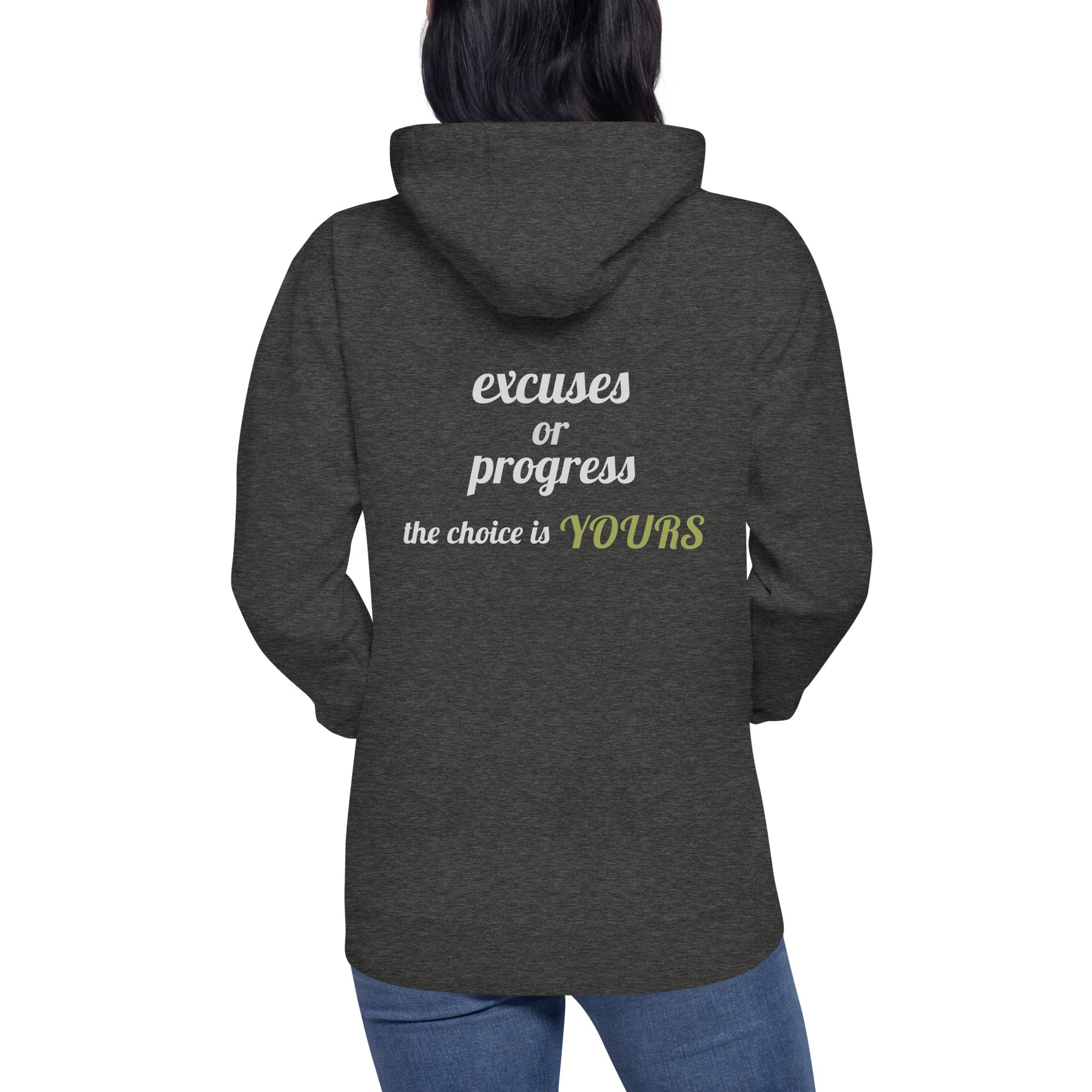 Excuses or Progress, the choice is yours V - Unisex Hoodie (back print)