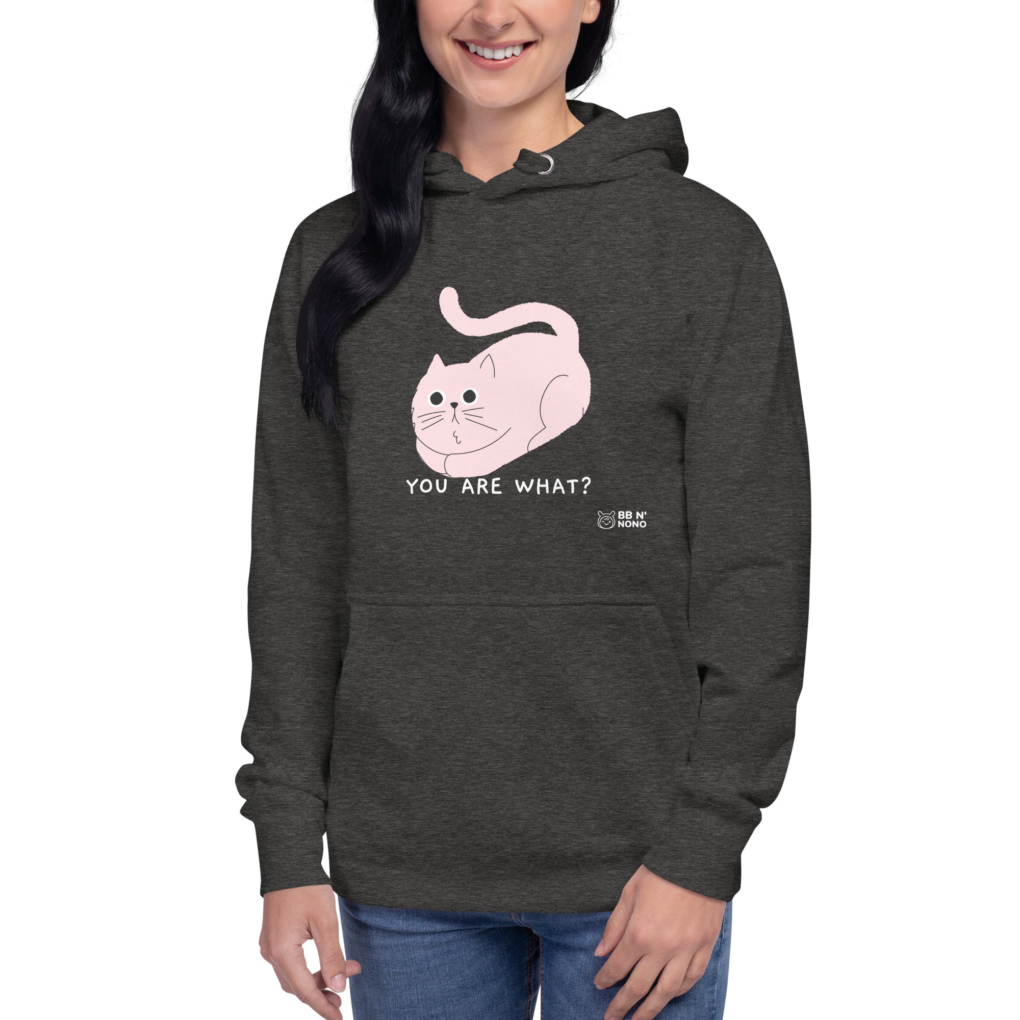 You are what? - Unisex Hoodie