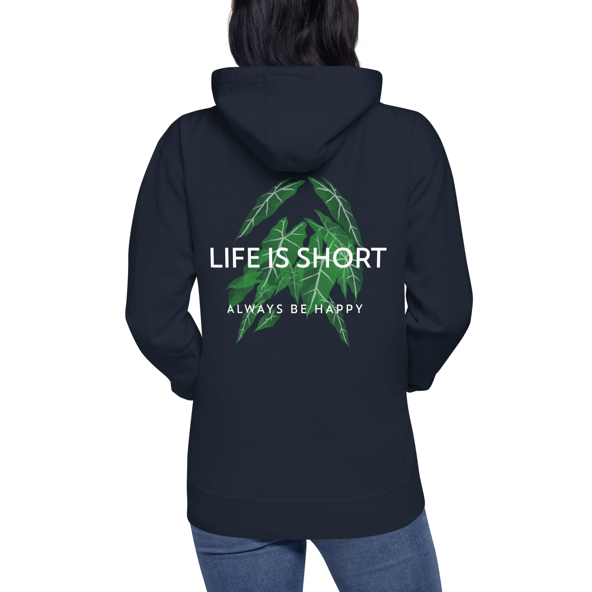 Life is short, always be happy - Unisex Hoodie (back print)