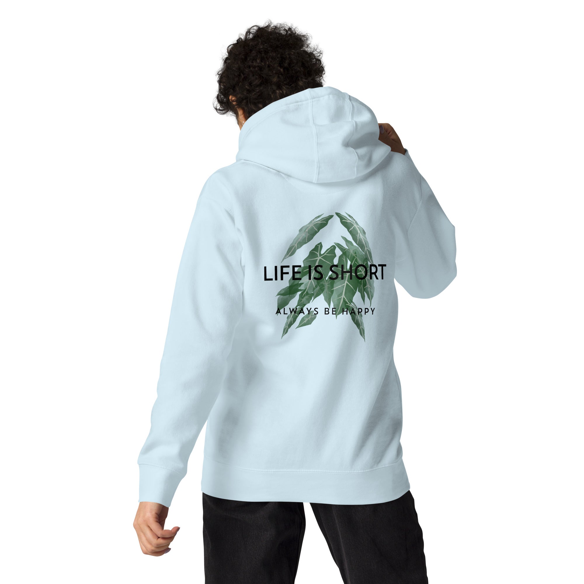 Life is short, always be happy - Unisex Hoodie (back print)