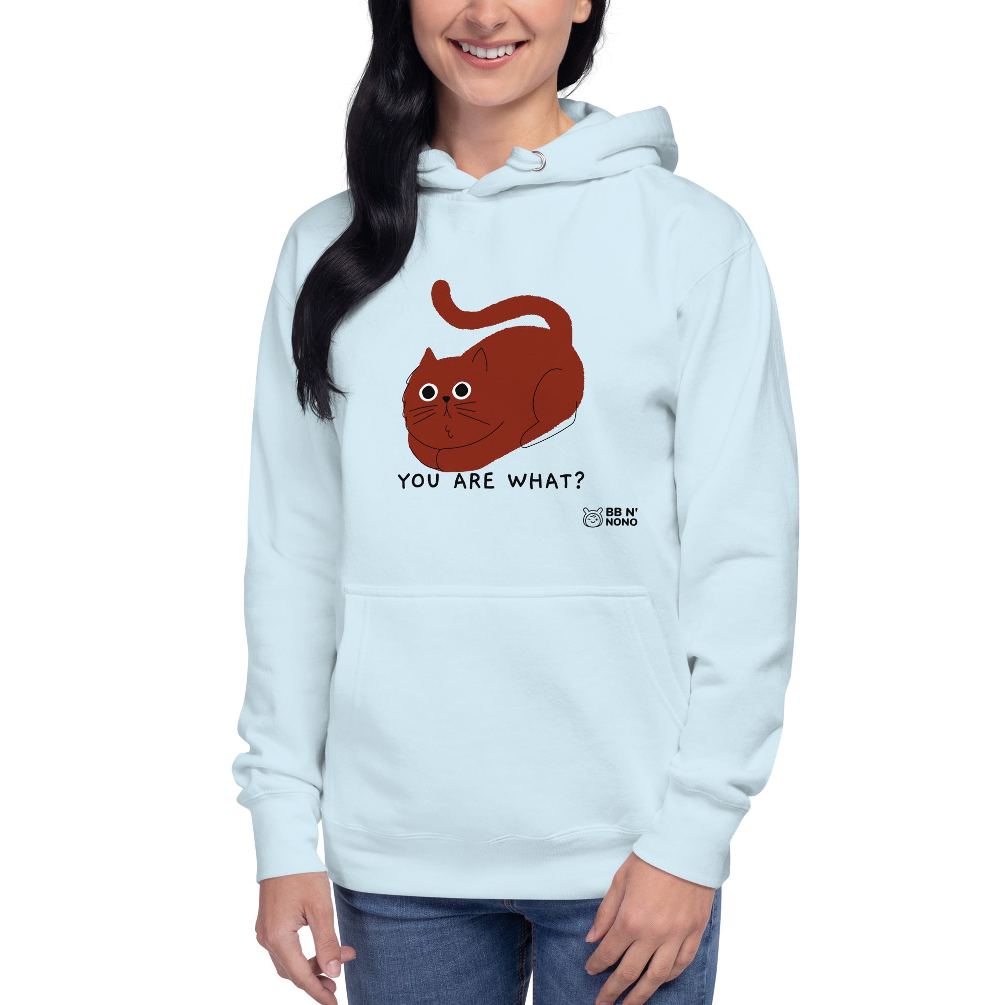 You are what? - Unisex Hoodie
