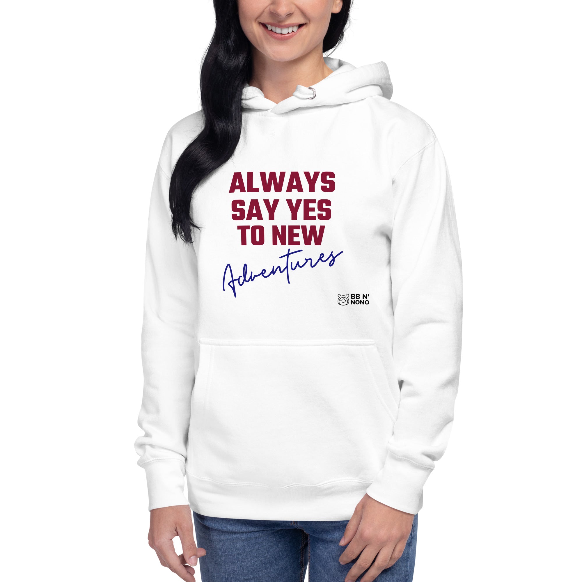 Always say yes to new, adventurer - Unisex Hoodie