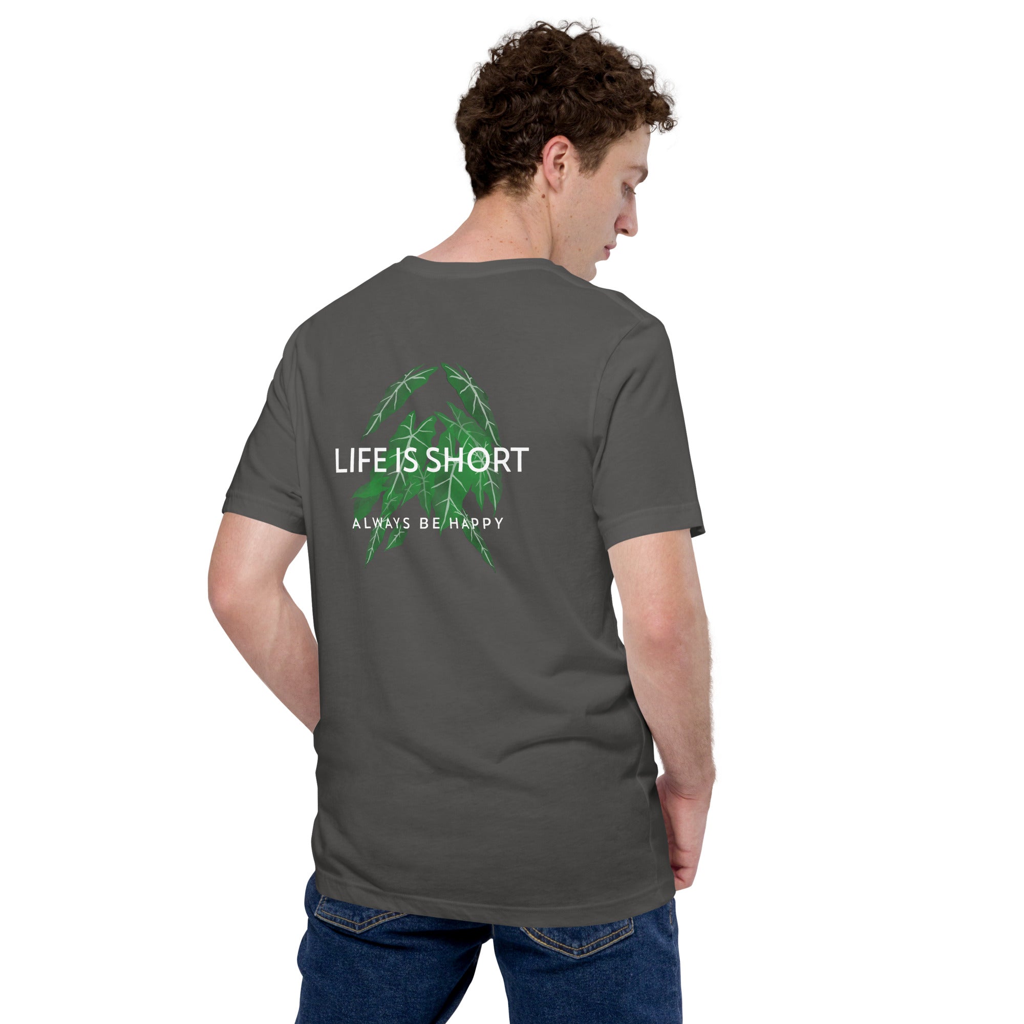 Life is short, always be happy - Unisex t-shirt (back print)