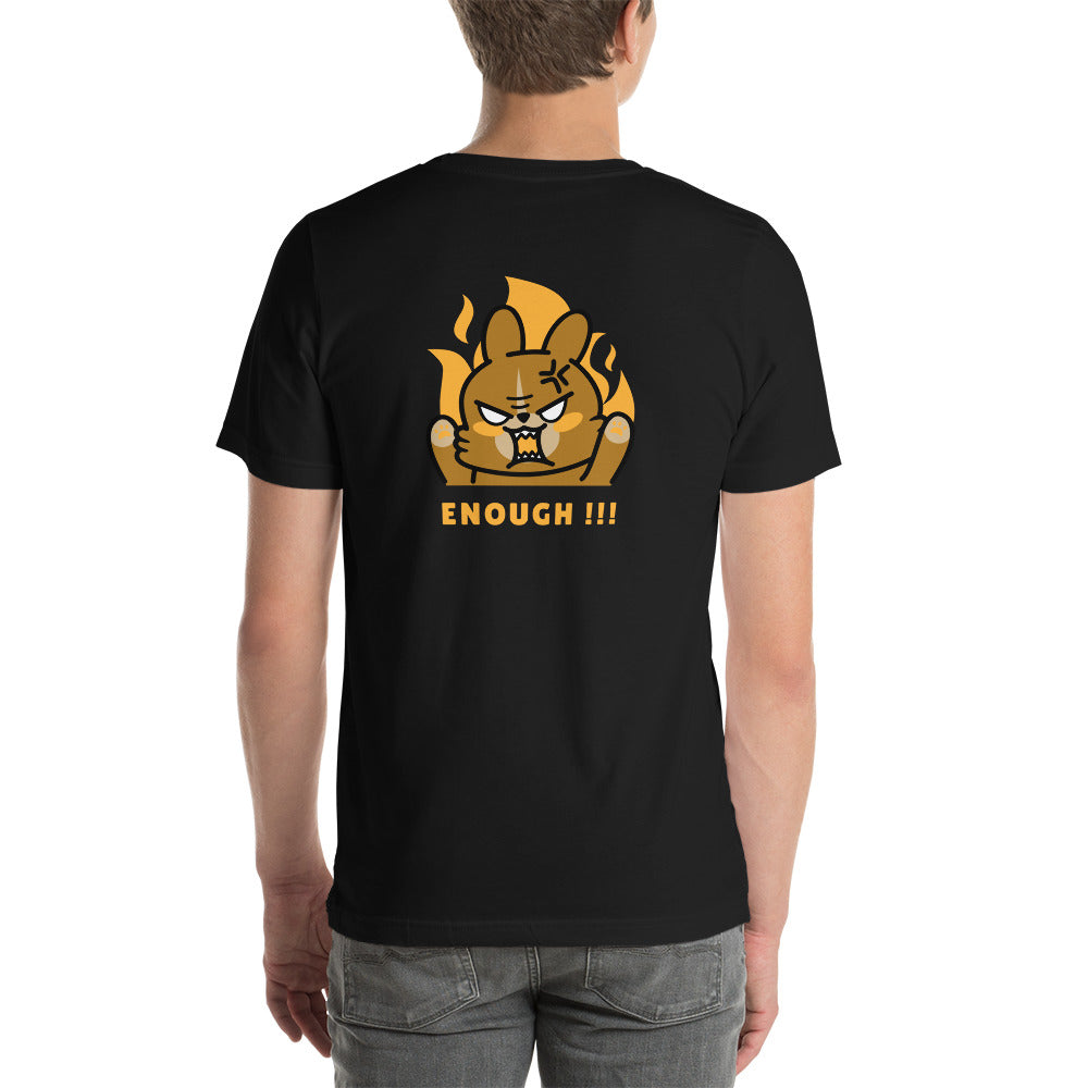 Enough!! - Unisex t-shirt (back print)