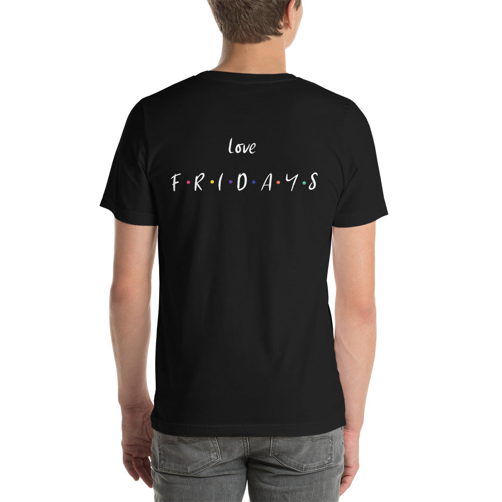 Love Fridays - Unisex t-shirt (back print)