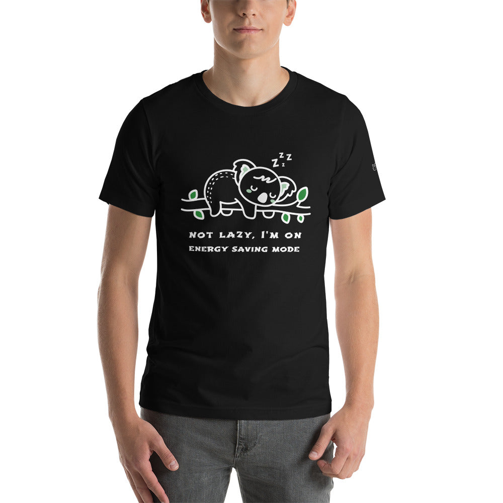 Not lazy, I'm on energy saving mode - Unisex t-shirt