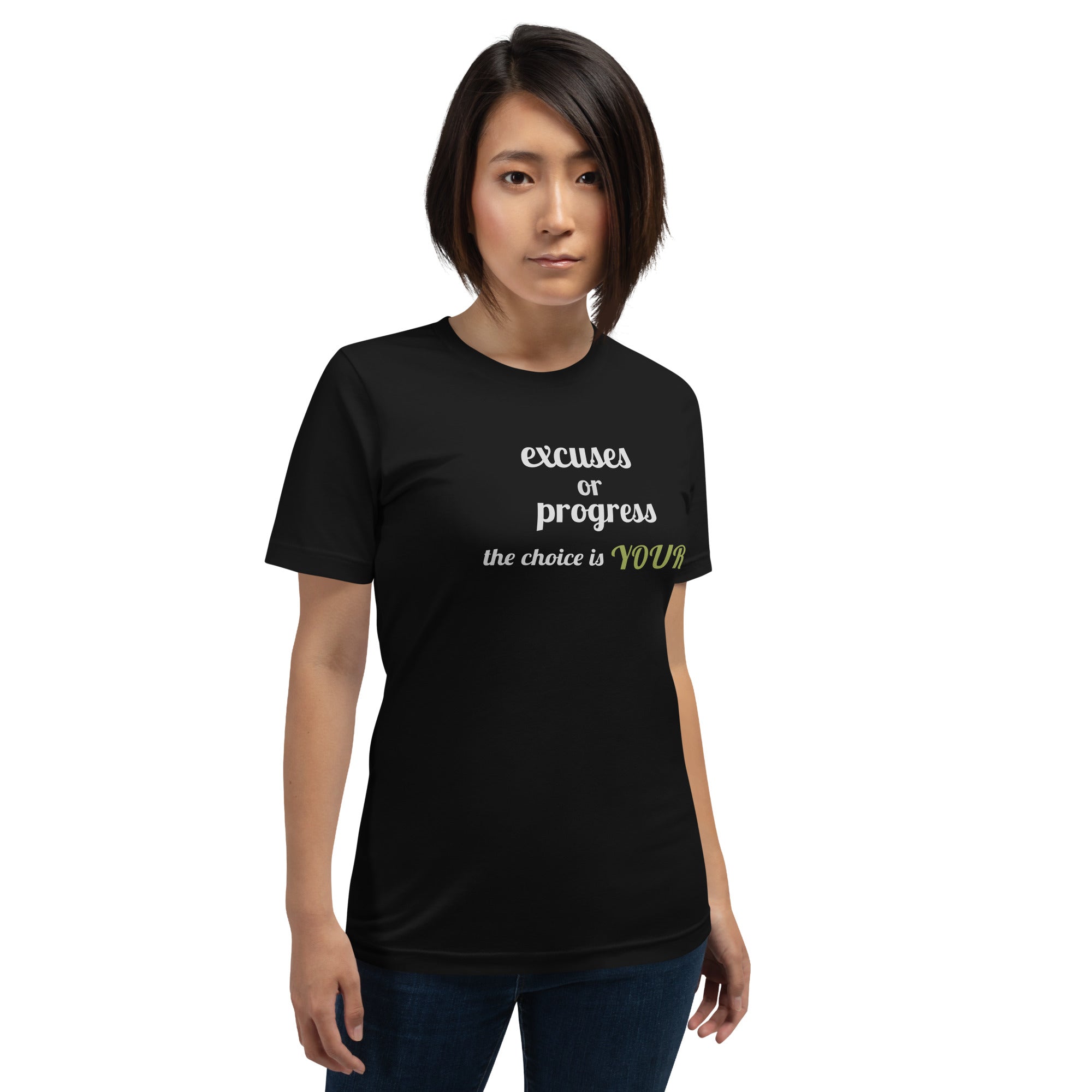 Excuses or Progress, the choice is yours V - Unisex t-shirt