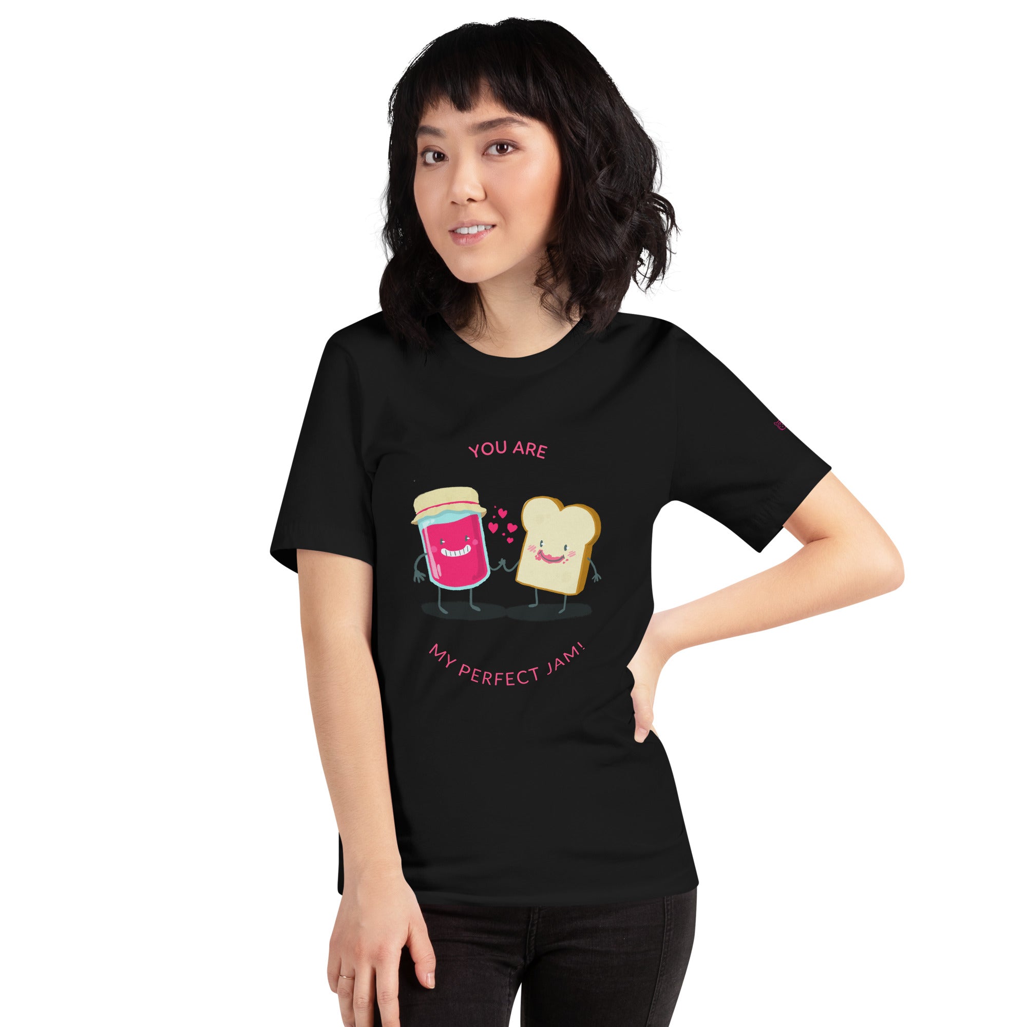 You are my perfect jam - Unisex t-shirt