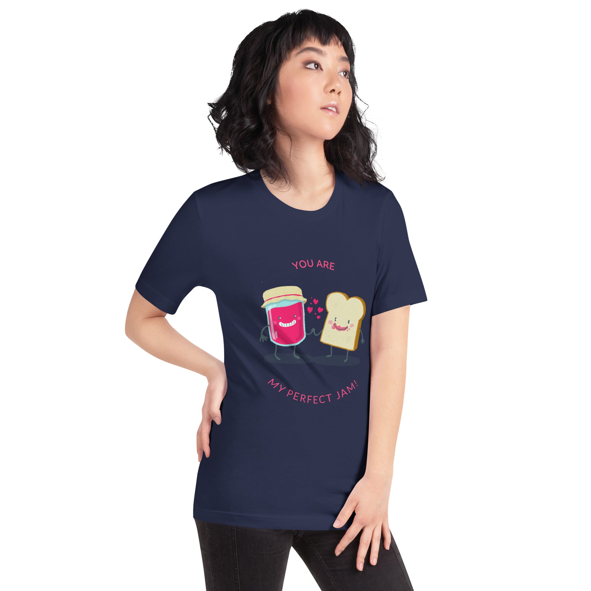 You are my perfect jam - Unisex t-shirt