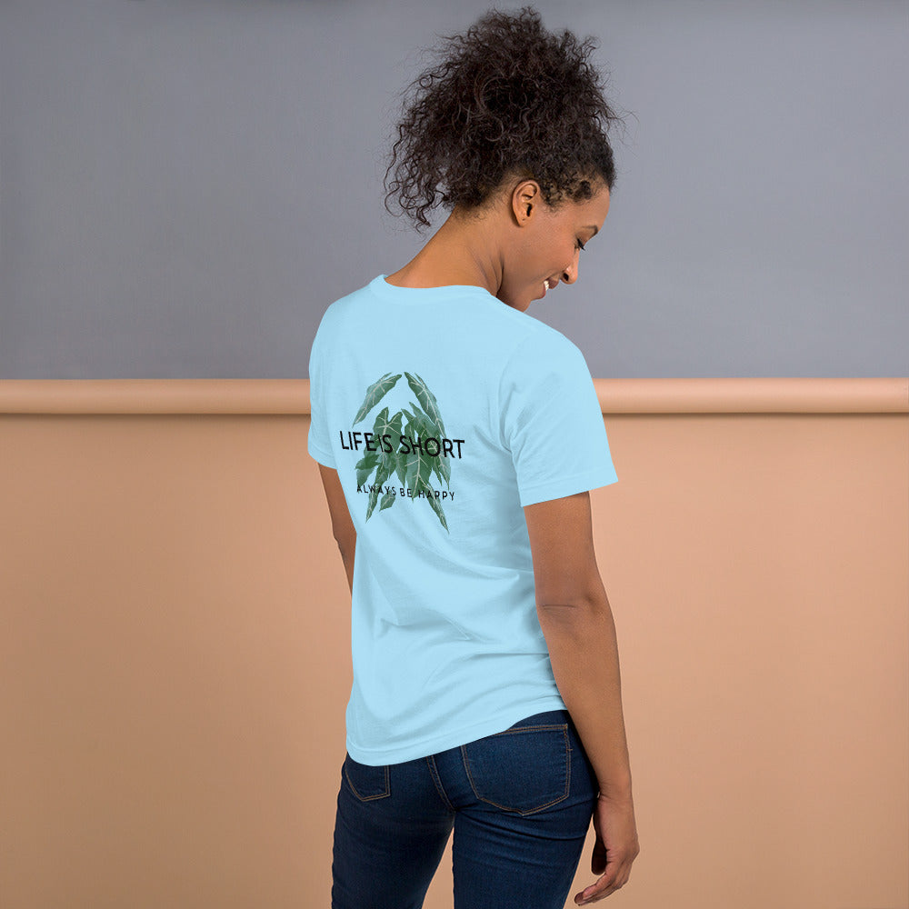 Life is short, always be happy - Unisex t-shirt (back print)