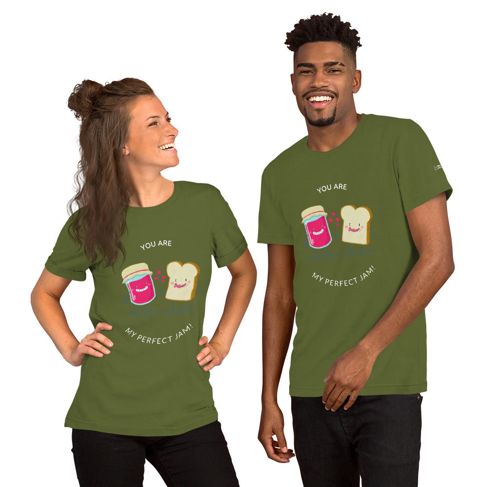You are my perfect jam - Unisex t-shirt