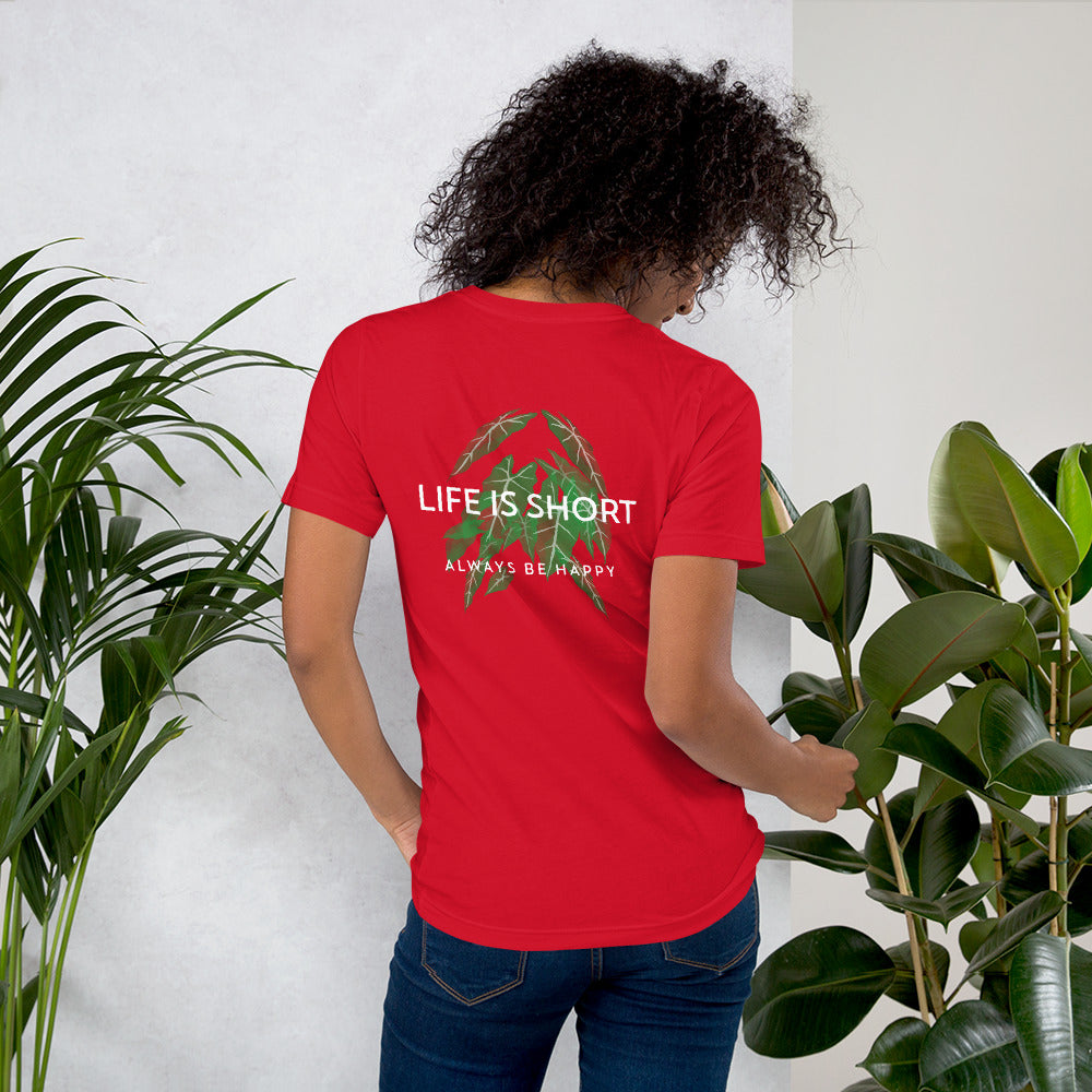 Life is short, always be happy - Unisex t-shirt (back print)