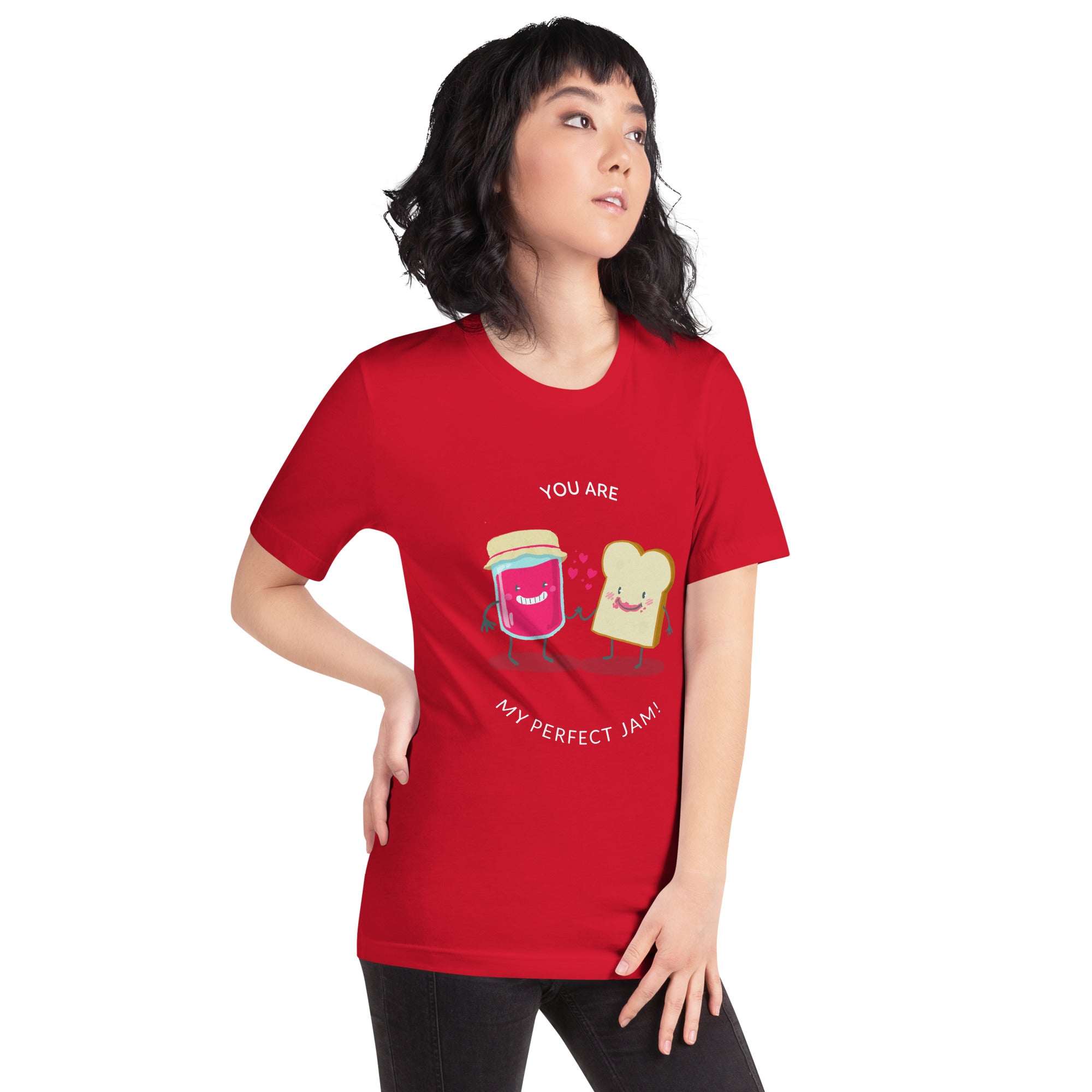 You are my perfect jam - Unisex t-shirt
