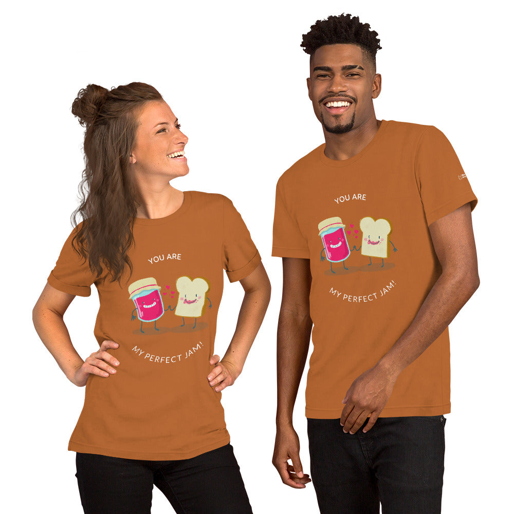 You are my perfect jam - Unisex t-shirt