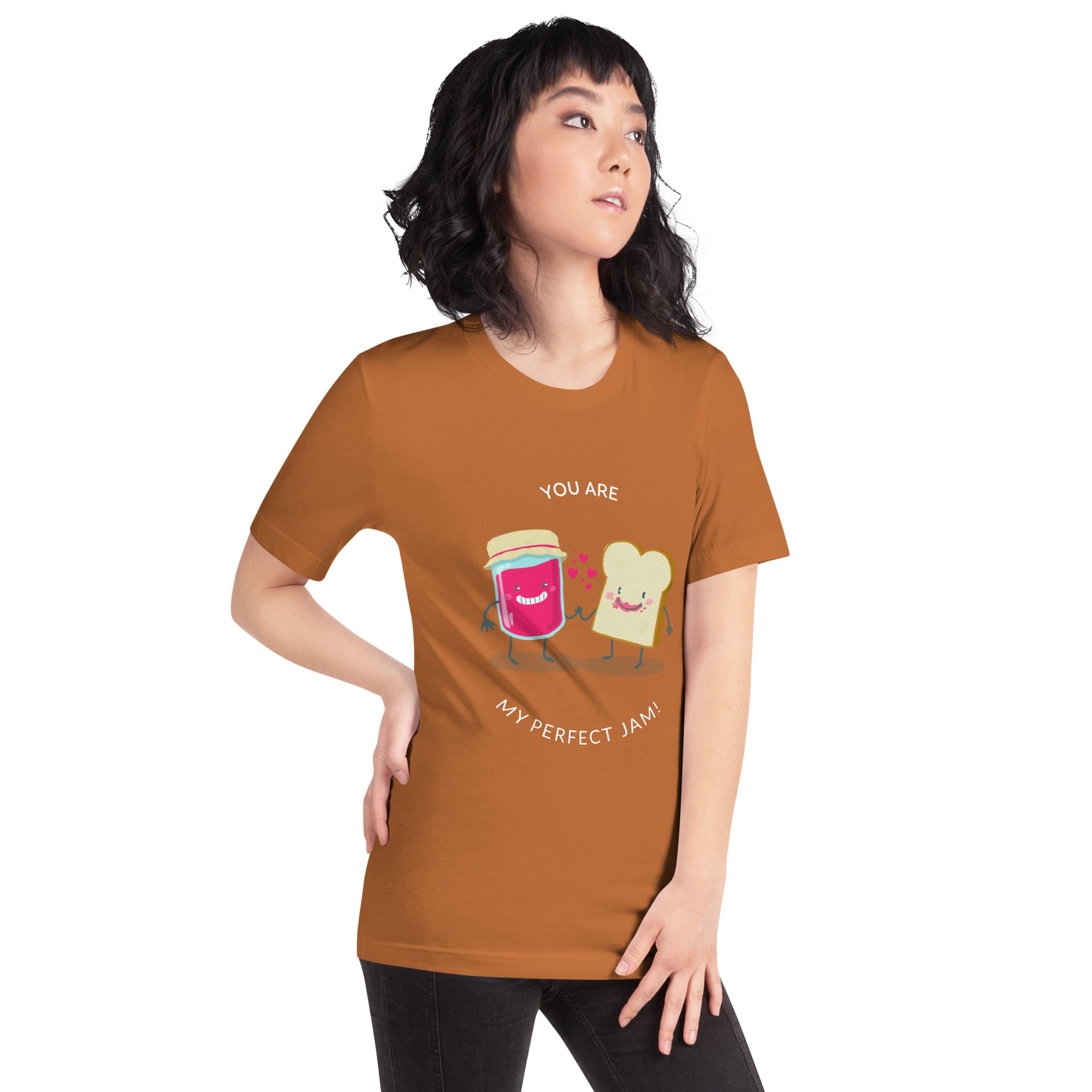 You are my perfect jam - Unisex t-shirt