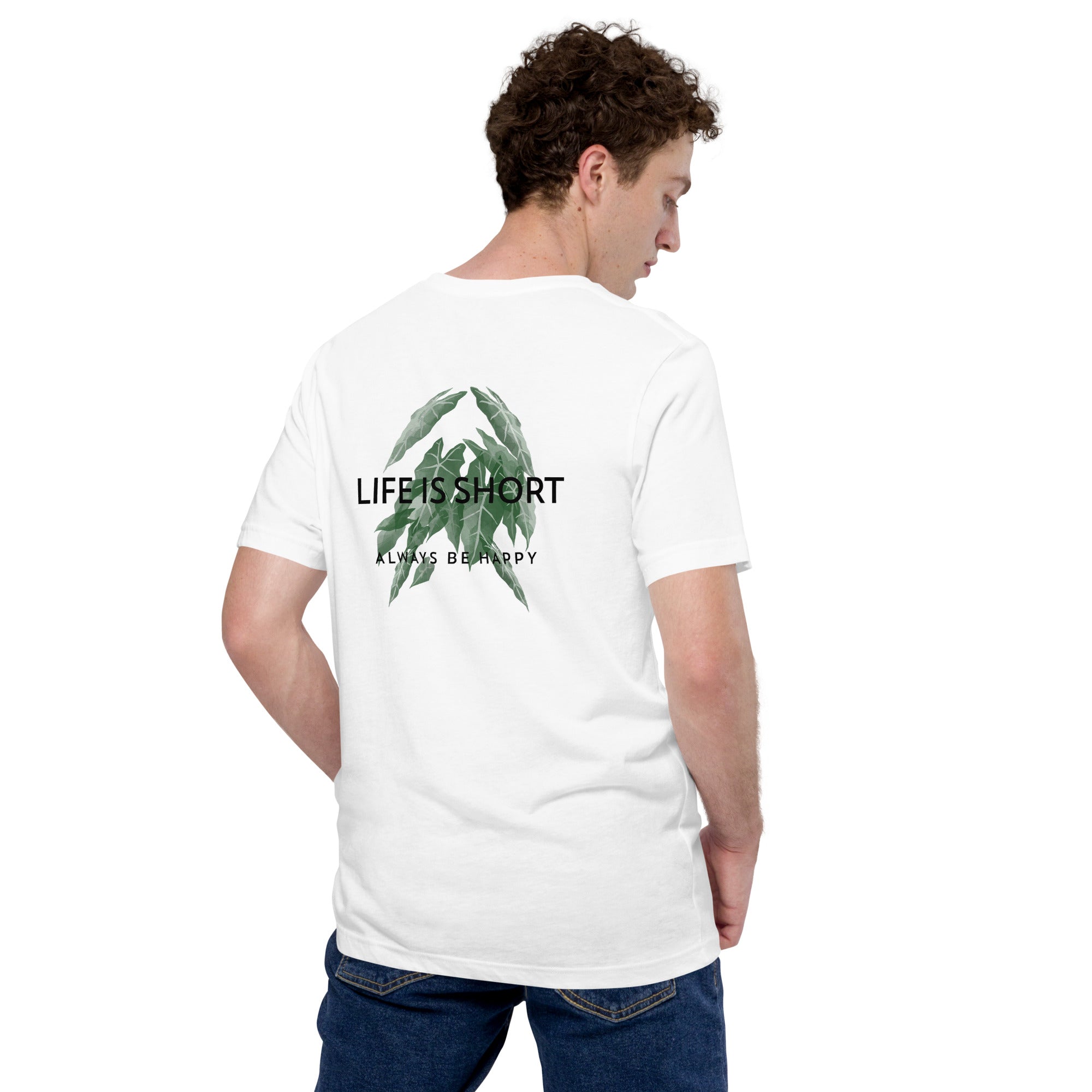 Life is short, always be happy - Unisex t-shirt (back print)