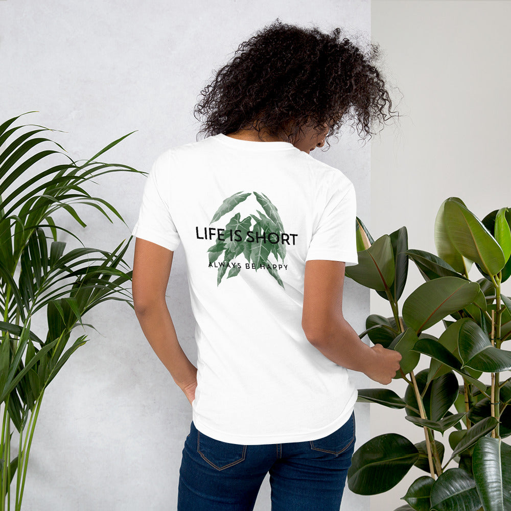Life is short, always be happy - Unisex t-shirt (back print)