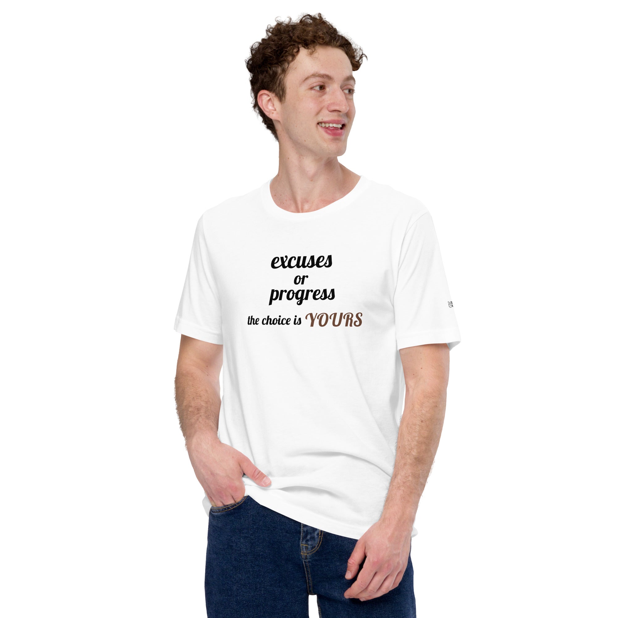 Excuses or Progress, the choice is yours V - Unisex t-shirt