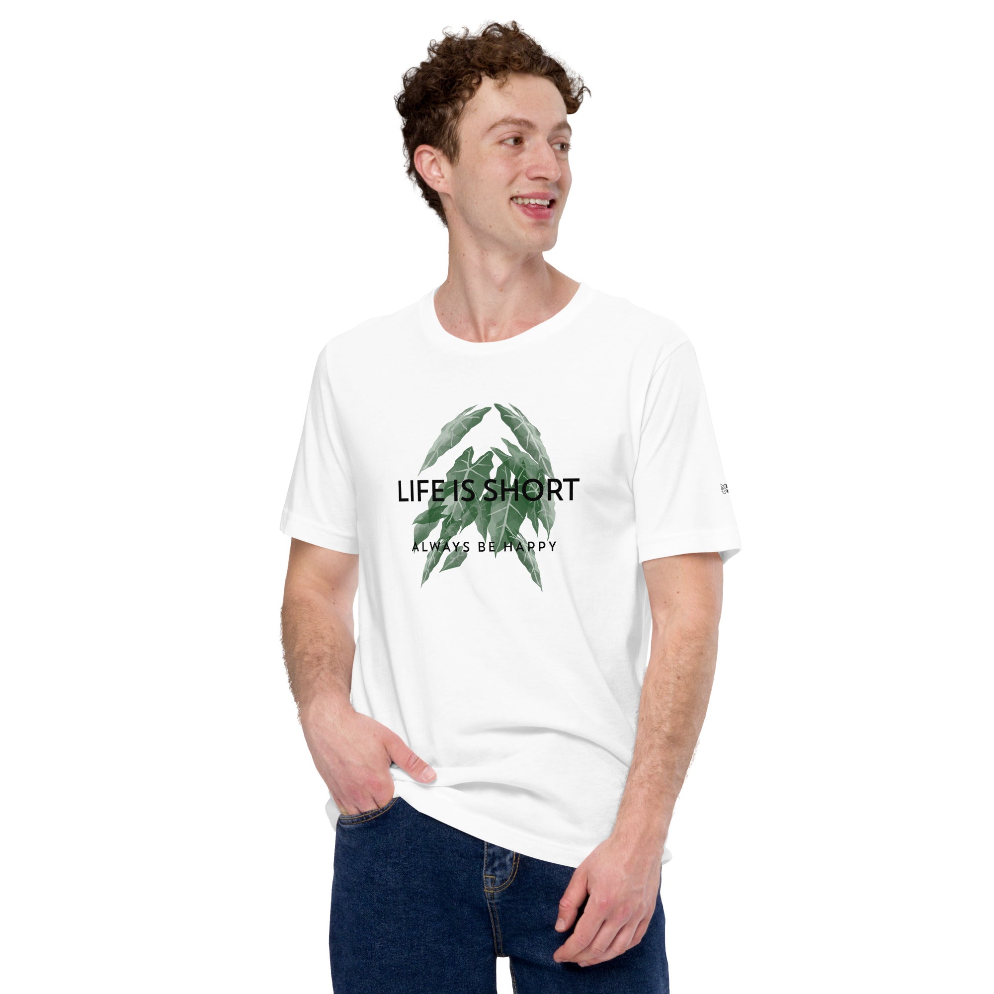 Life is short, always be happy - Unisex t-shirt