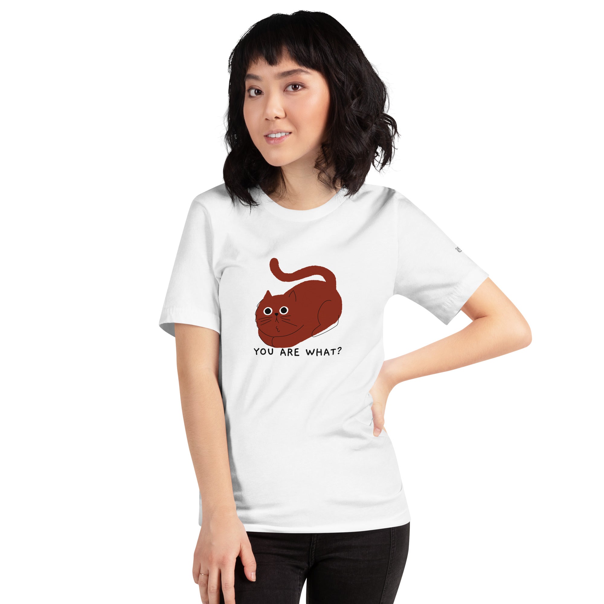 You are what? - Unisex t-shirt