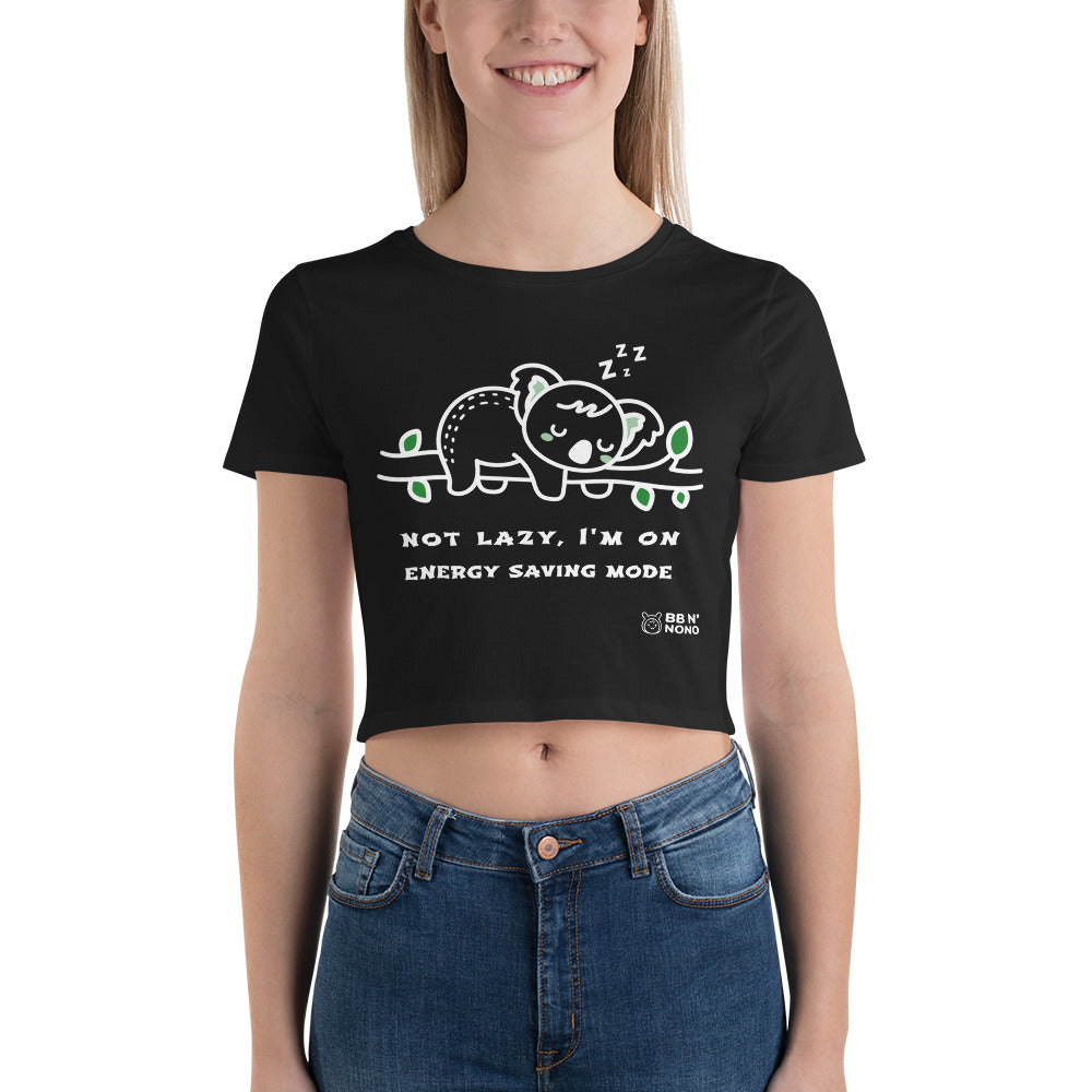 Not lazy, I'm on energy saving mode - Women’s Crop Tee