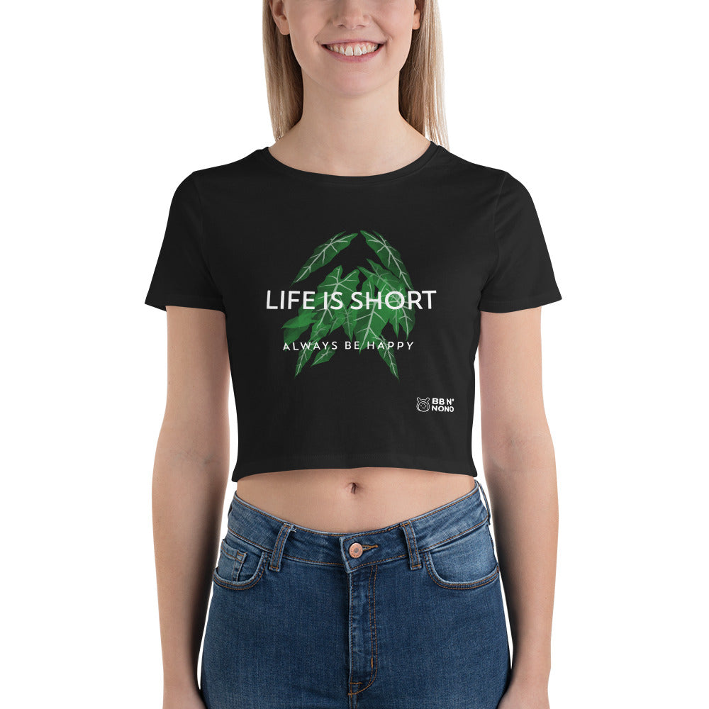 Life is short, always be happy - Women’s Crop Tee