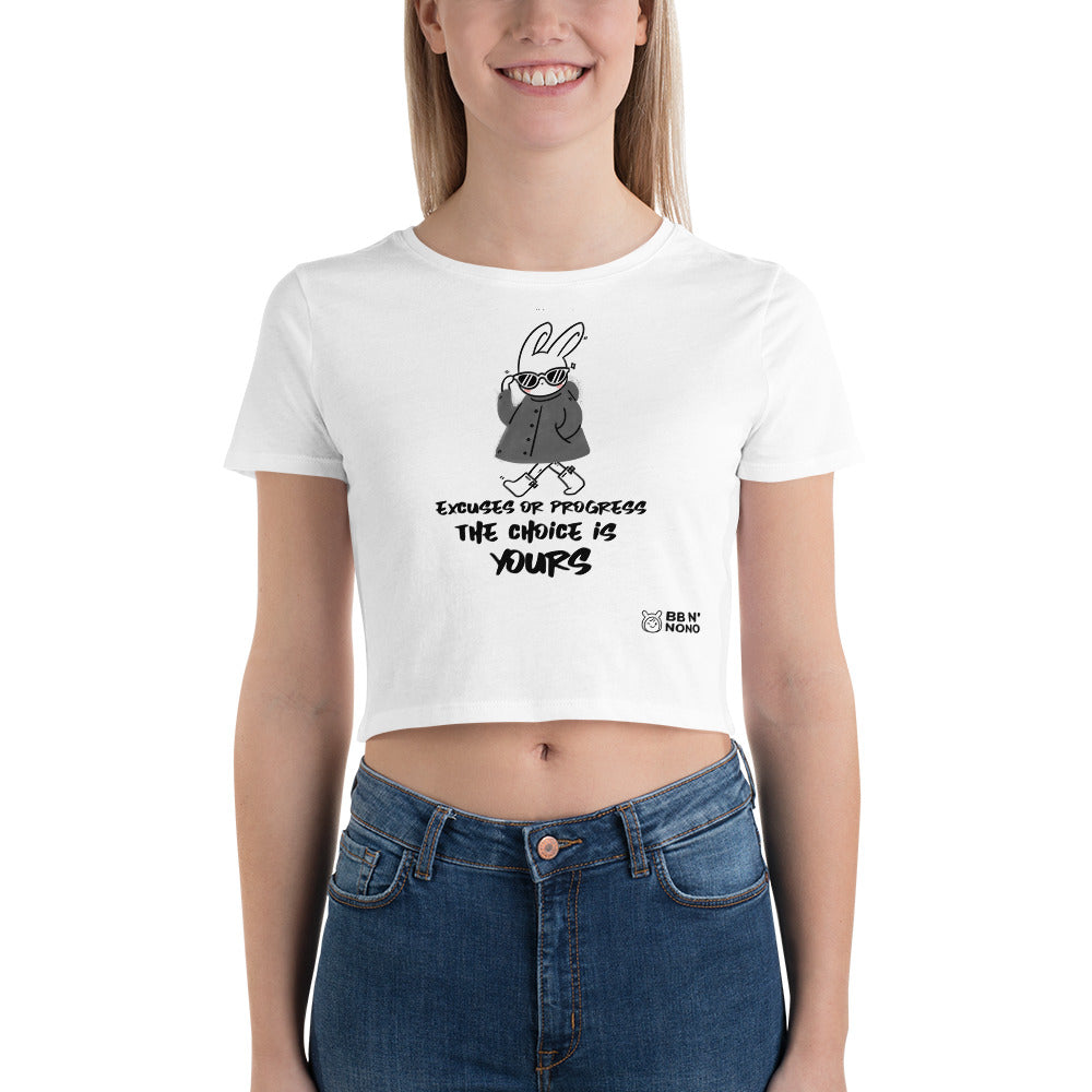 Excuses or Progress, the choice is yours - Women’s Crop Tee