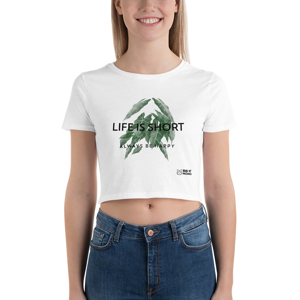 Life is short, always be happy - Women’s Crop Tee