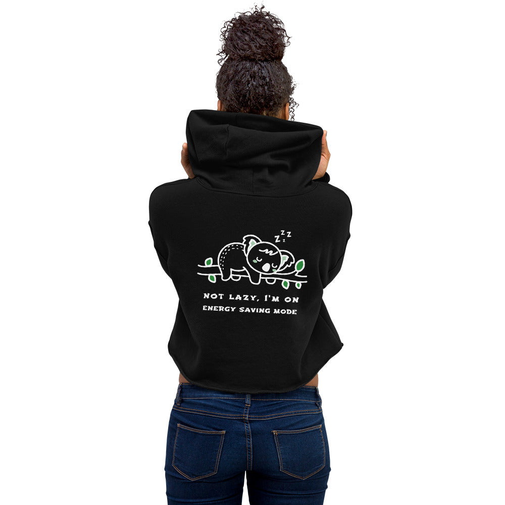 Not lazy, I'm on energy saving mode - Crop Hoodie (back print)