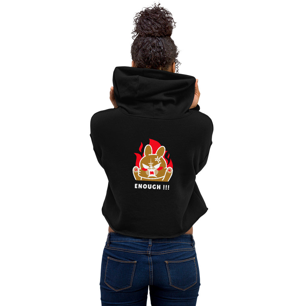 Enough!! - Crop Hoodie (back print)