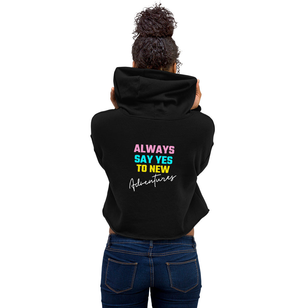 Always say yes to new, adventurer - Crop Hoodie (back print) (rainbow)