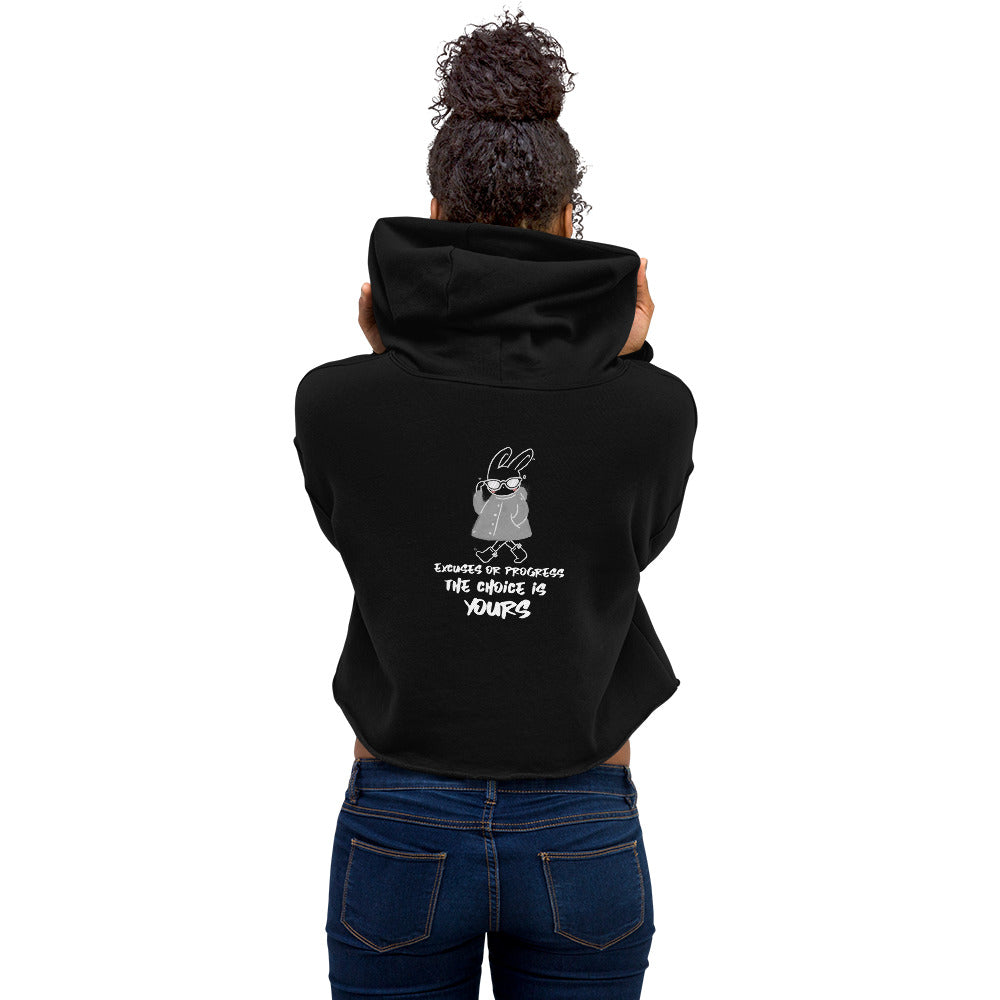 Excuses or Progress, the choice is yours -  Crop Hoodie (back print)