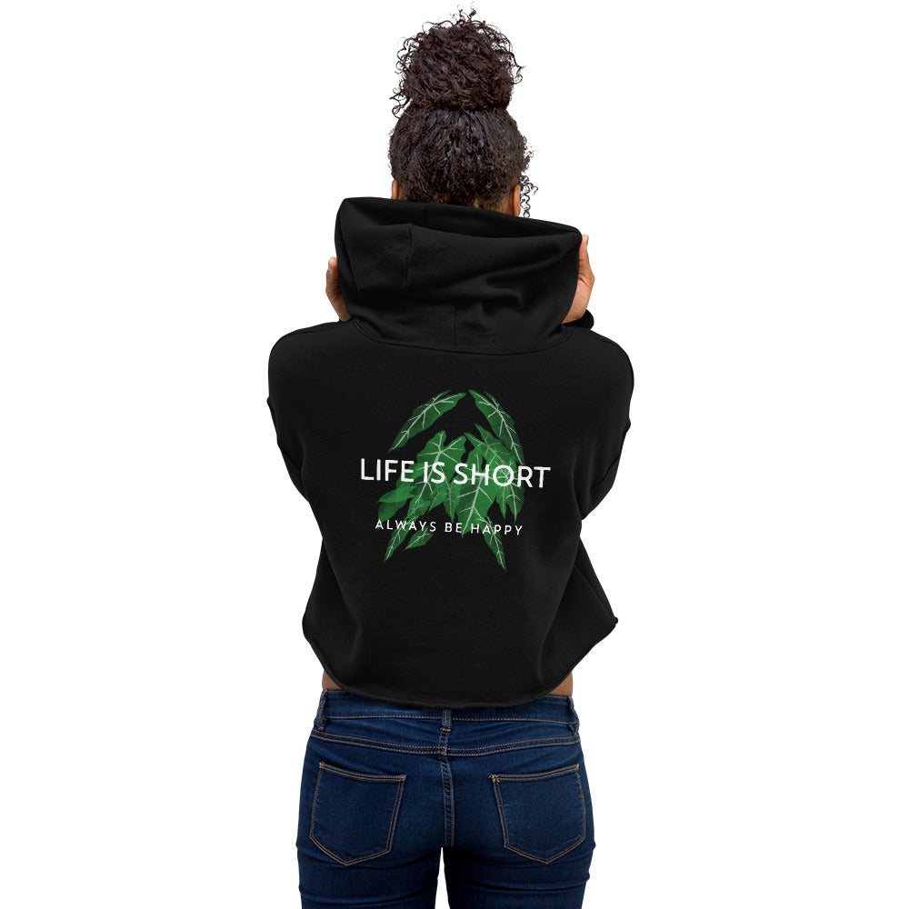 Life is short, always be happy - Crop Hoodie (back print)
