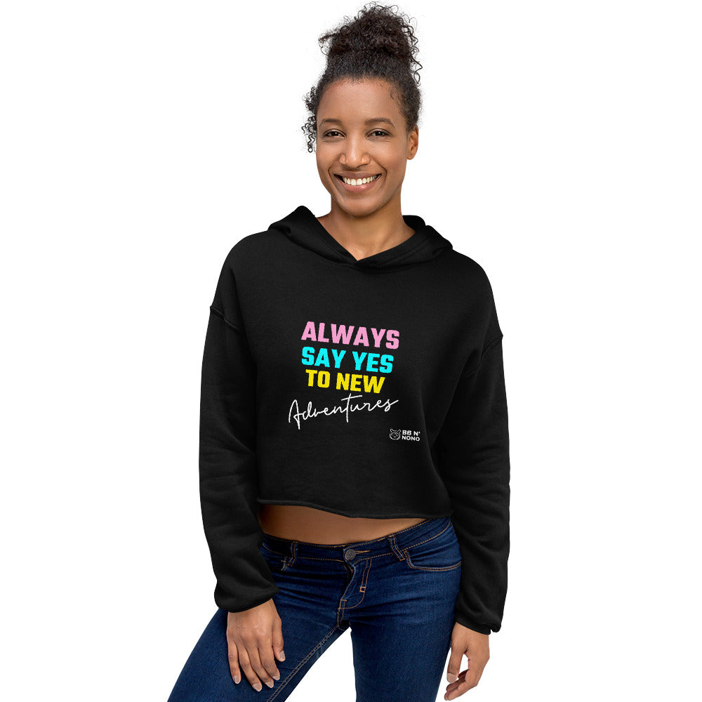 Always say yes to new, adventurer - Crop Hoodie (rainbow)