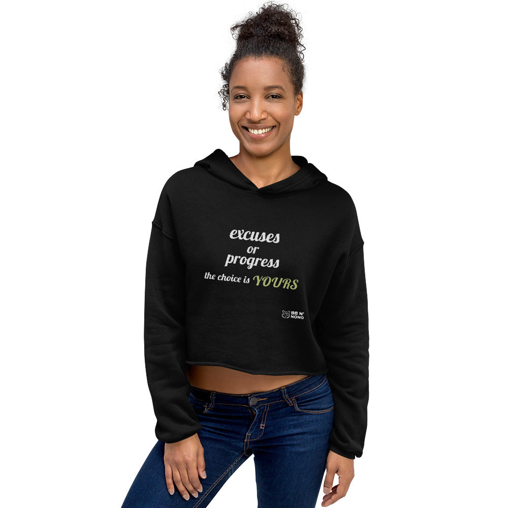 Excuses or Progress, the choice is yours V - Crop Hoodie