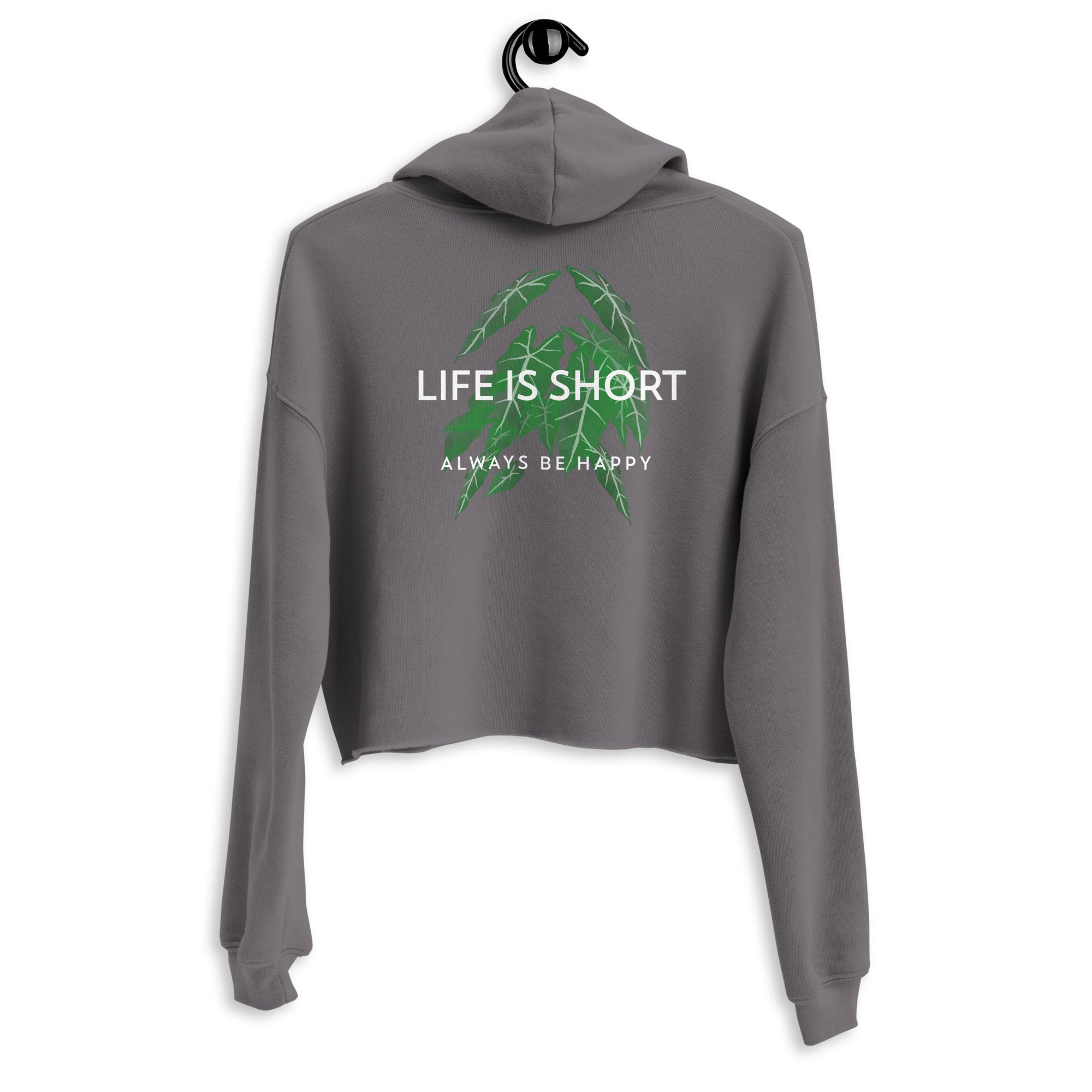 Life is short, always be happy - Crop Hoodie (back print)