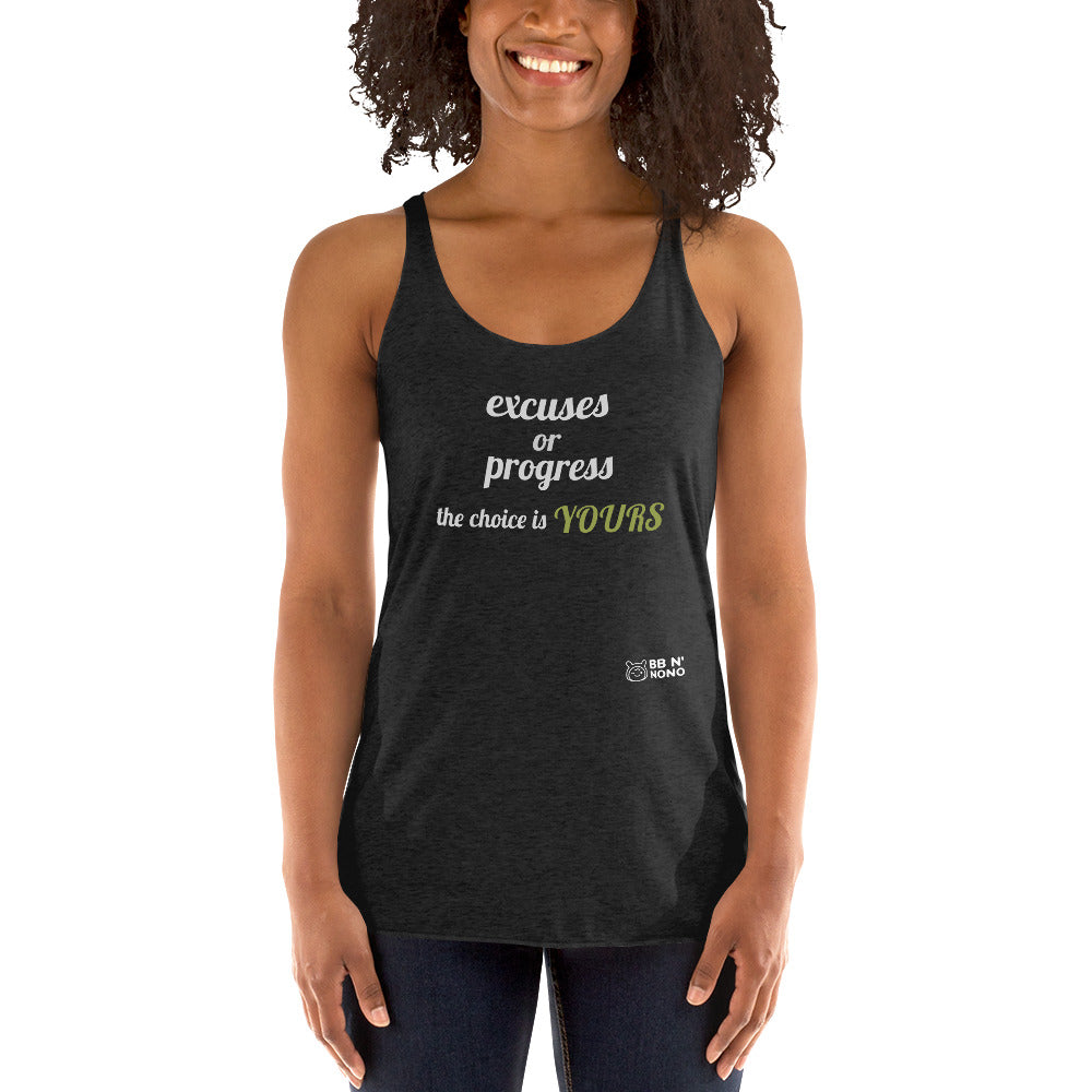 Excuses or Progress, the choice is yours V - Women's Racerback Tank