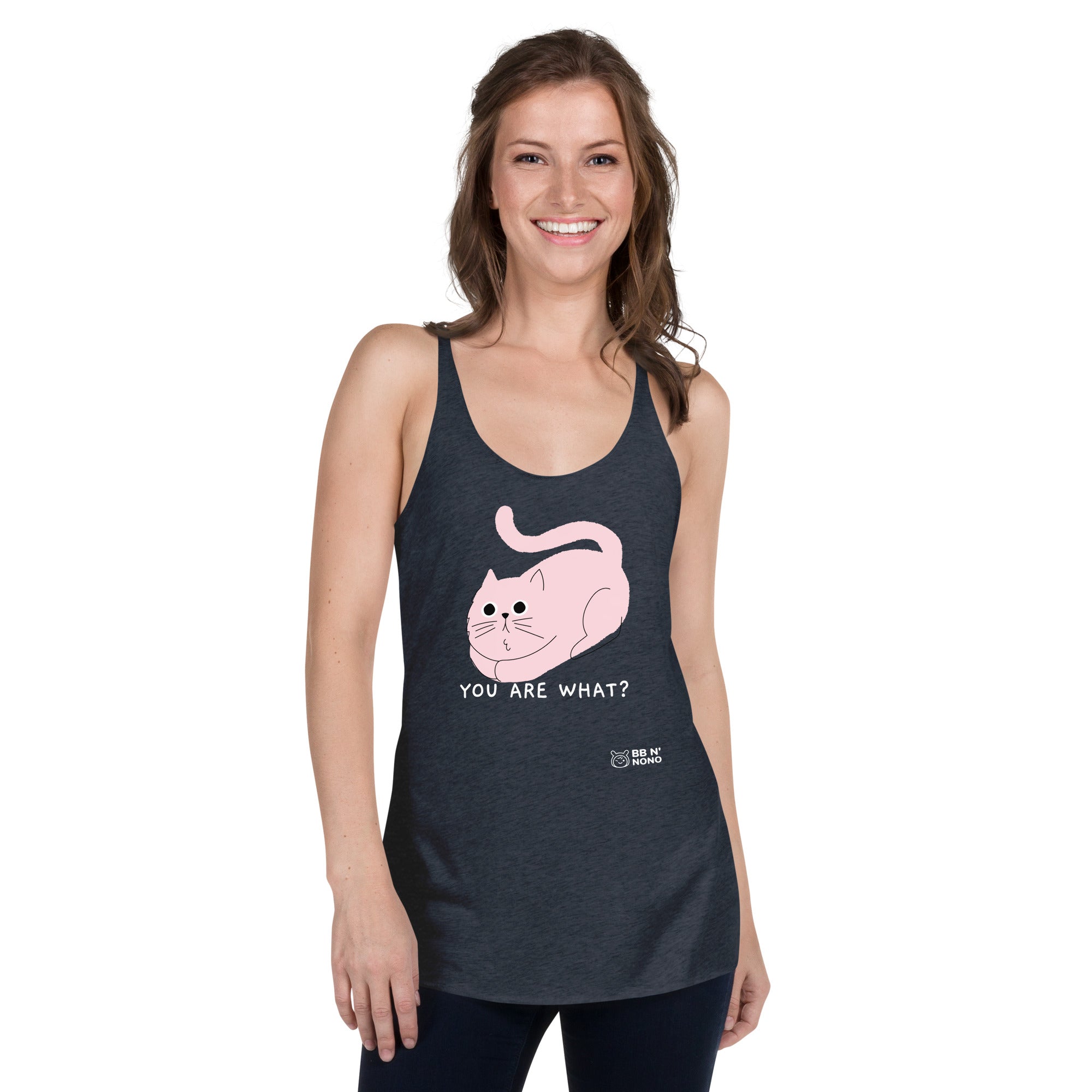 You are what? - Women's Racerback Tank
