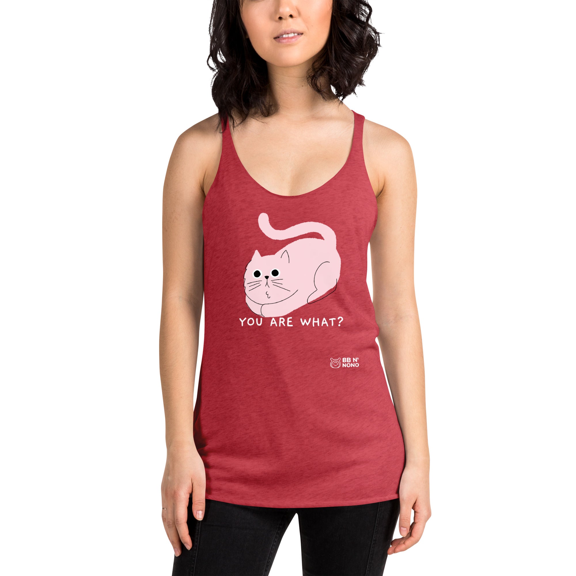 You are what? - Women's Racerback Tank